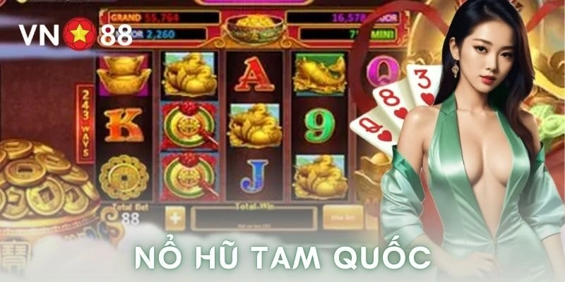 Giới thiệu về nổ hũ tam quốc