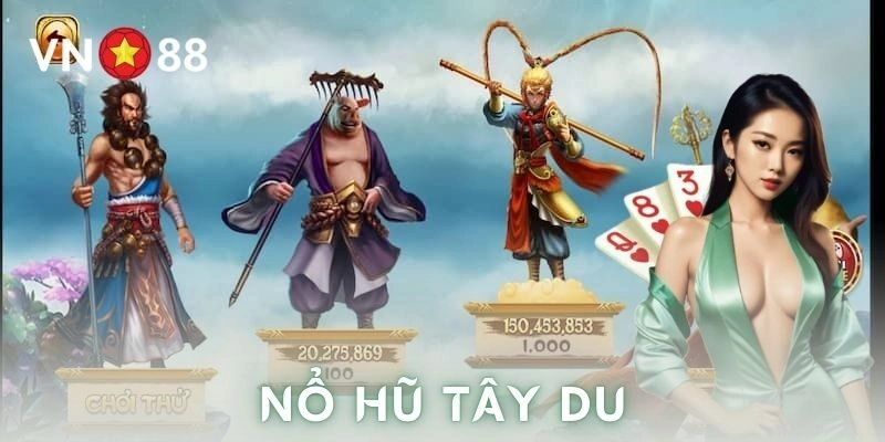 Nổ hũ tây du – Trải nghiệm quay hũ đỉnh cao cho bet thủ