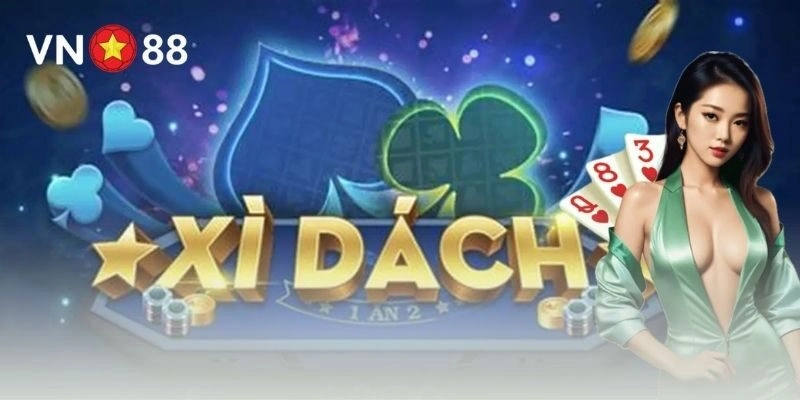 Xì dách và bí quyết dừng bài chuẩn xác năm 2025